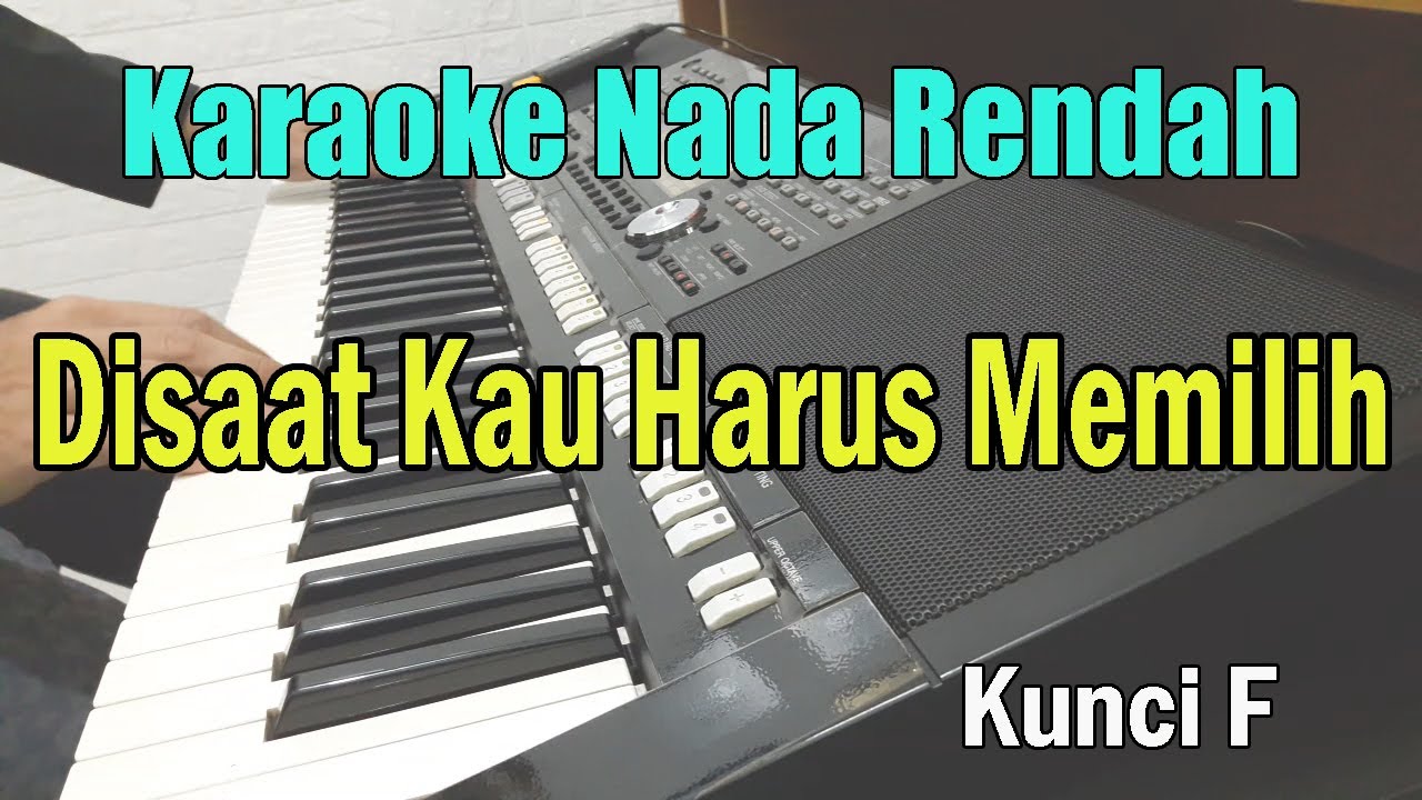 DISAAT KAU HARUS MEMILIH ll KARAOKE ll PANCE ll KUNCI F=DO