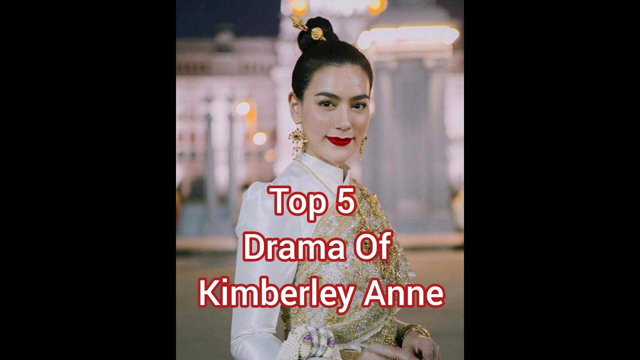 top 5 kimberley anne dramalist 
