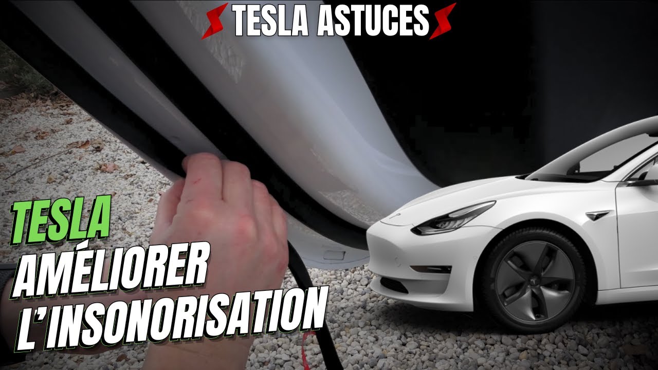 Peut-on am&eacute;liorer l'insonorisation de sa Tesla ?