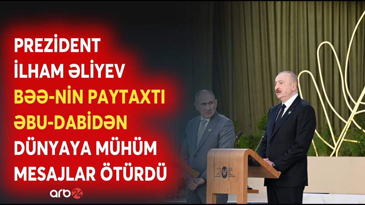 SON DƏQİQƏ! Prezident İlham Əliyev Əbu-Dabidə ÇIXIŞ ETDİ - Dövlət Başçısı VACİB MƏQAMLARI VURĞULADI