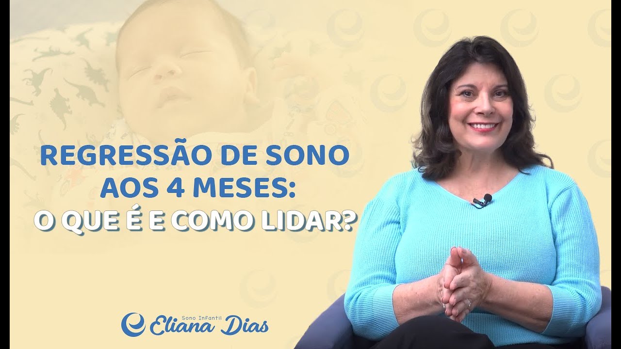 REGRESSÃO DE SONO AOS 4 MESES DO BEBÊ | Eliana Dias