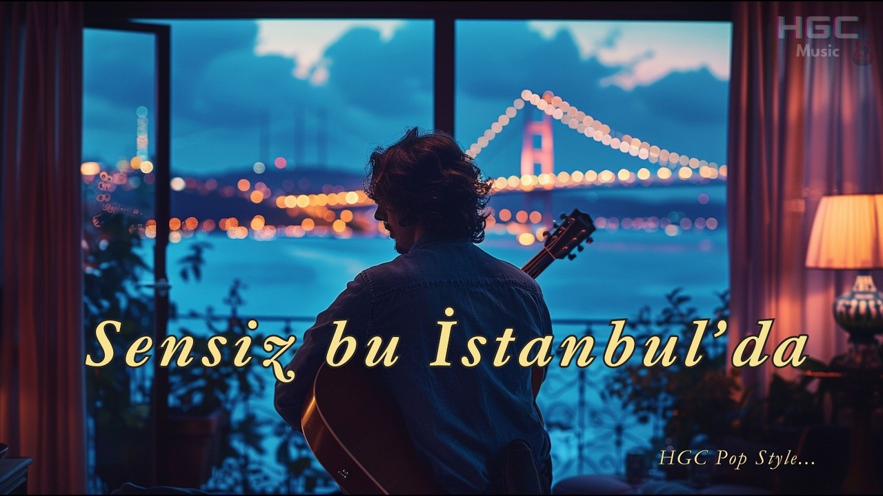Sensiz Bu İstanbul’da | HGC Türkçe Pop Style