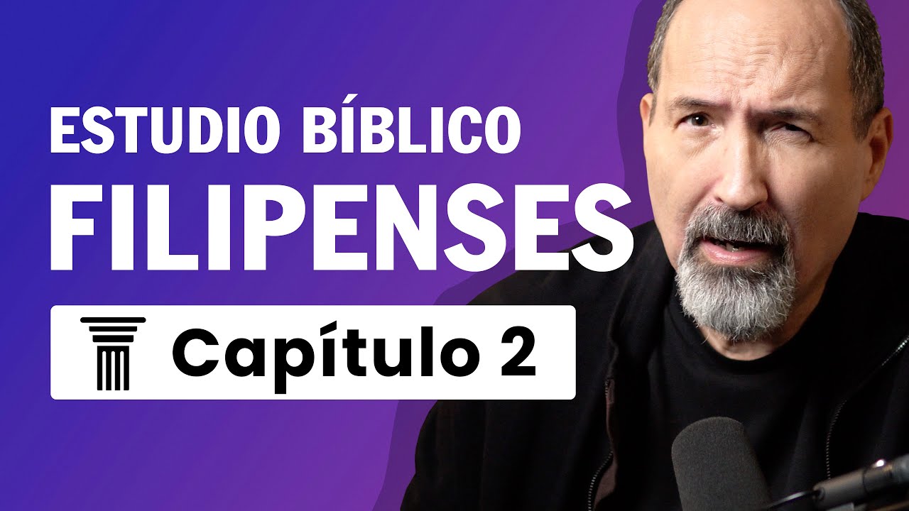 Estudio Bíblico de Filipenses Capítulo 2 - Versículo por Versículo | La supremacía de Cristo