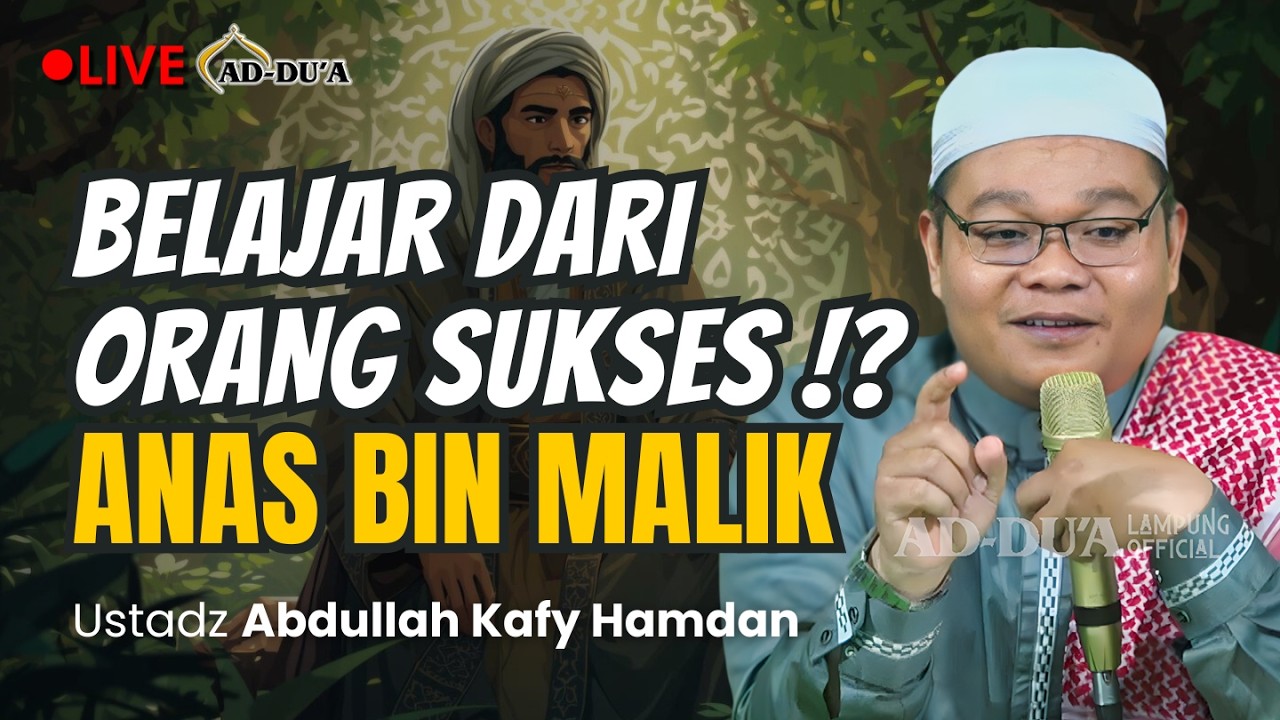 🔴[LIVE] BELAJAR DARI ANAS BIN MALIK⁉️KISAH ORANG SUKSES - Ustadz Abdullah Kafy Hamdan #masjidaddua