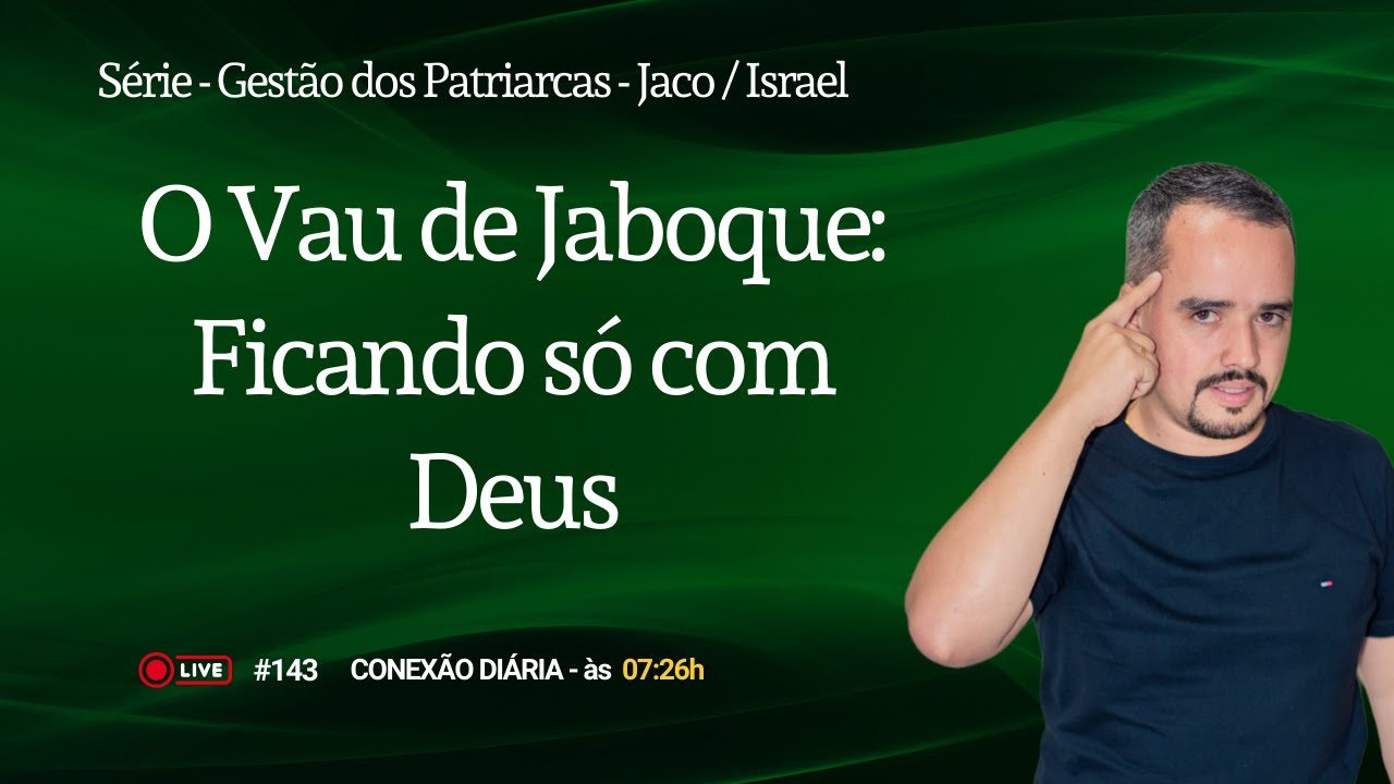 O Vau de Jaboque: Ficando só com Deus | Conexão Diária #143 | Diego Reis
