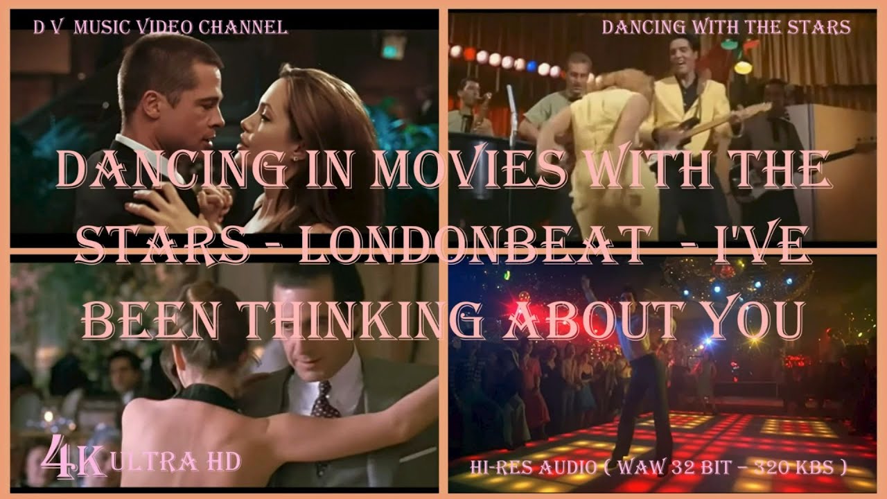 Dancing in Movies With The Stars  | Londonbeat ‘I’ve Been Thinking About You’  (Vol. 6 of 7)