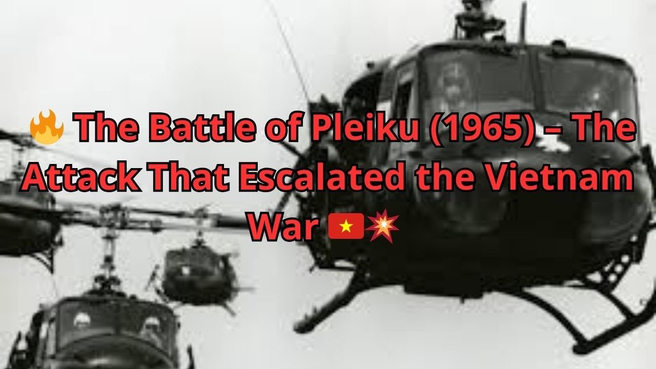 🔥 The Battle of Pleiku (1965) &ndash; The Attack That Escalated the Vietnam War 🇻🇳💥