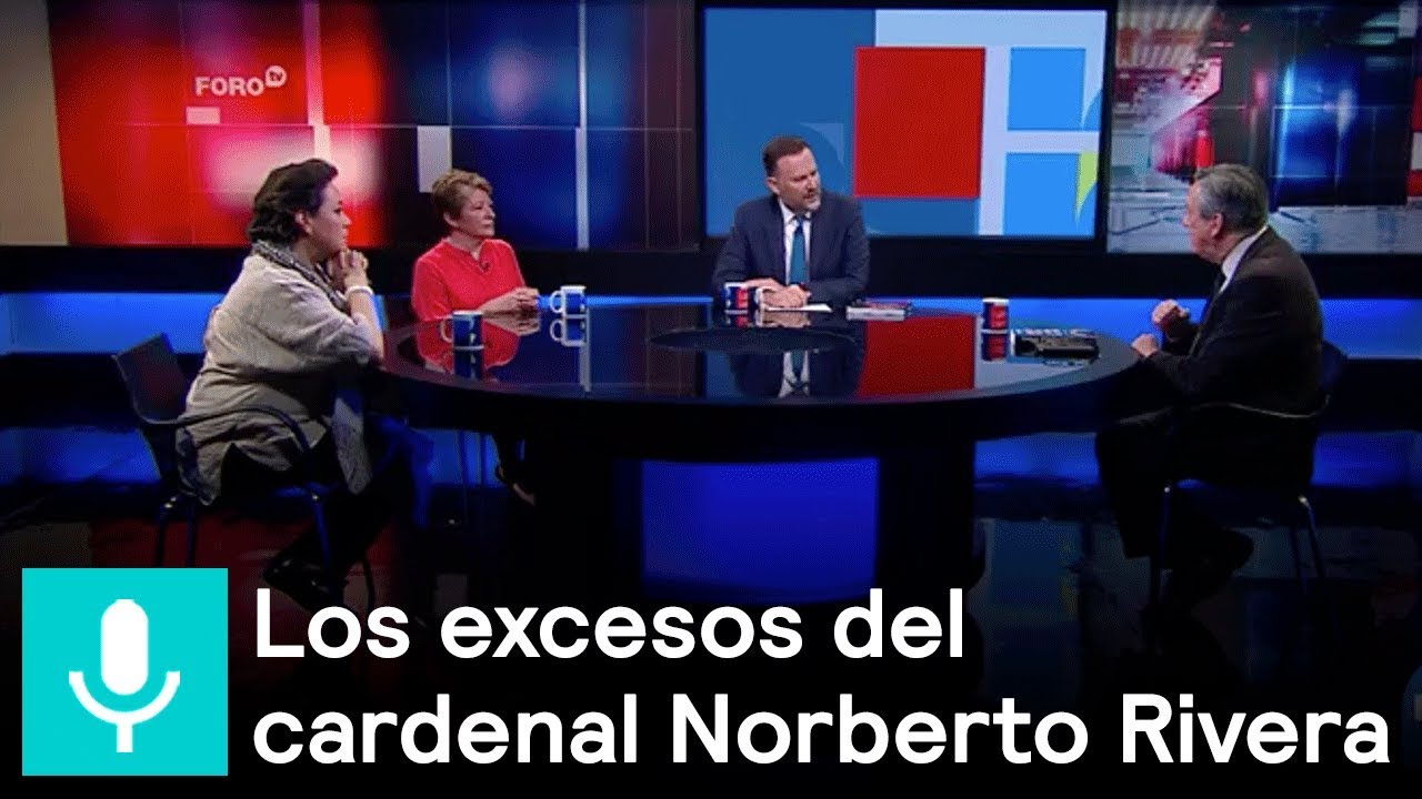 Norberto Rivera, el personaje más importante de la iglesia en México - Es la Hora de Opinar