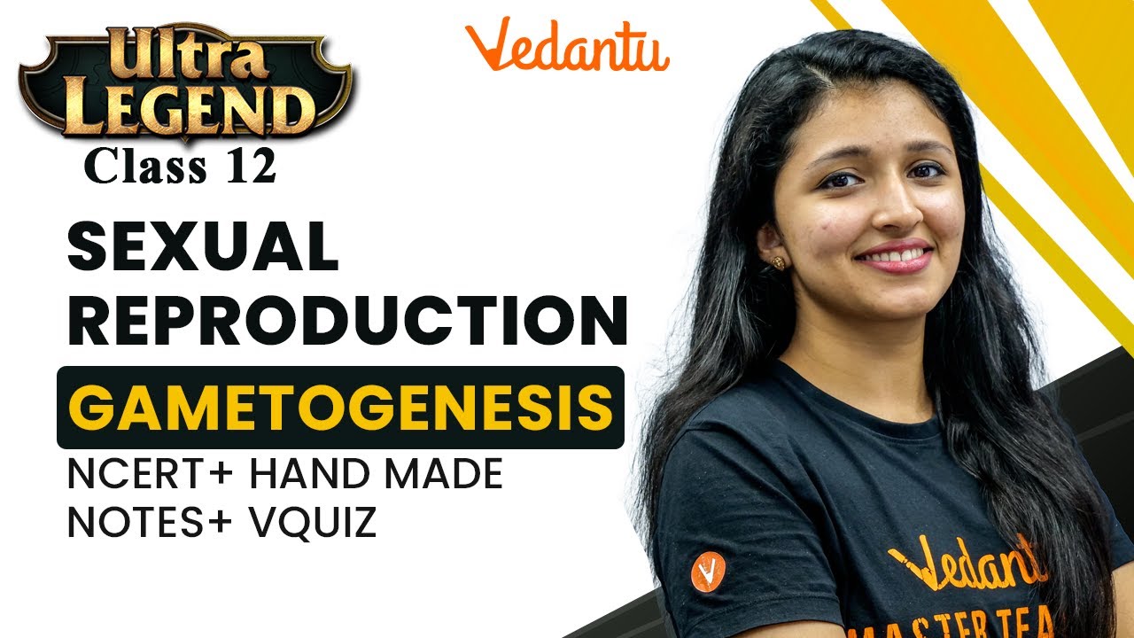 Sexual Reproduction in Flowering Plants Class 12 [Gametogenesis] | NEET 2023 Biology |Vedantu Enlite