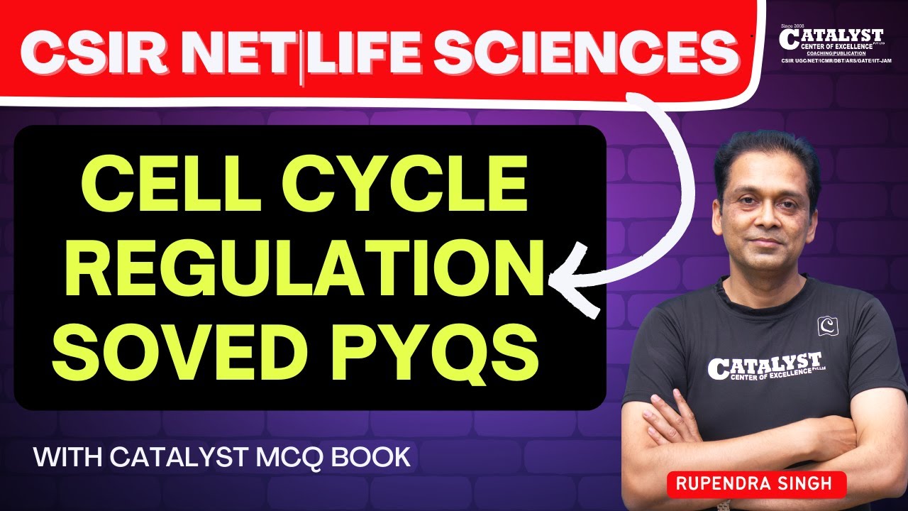 Cell Cycle Regulation solved pyqs|CSIR NET Life sciences | CATALYST MCQ book solution