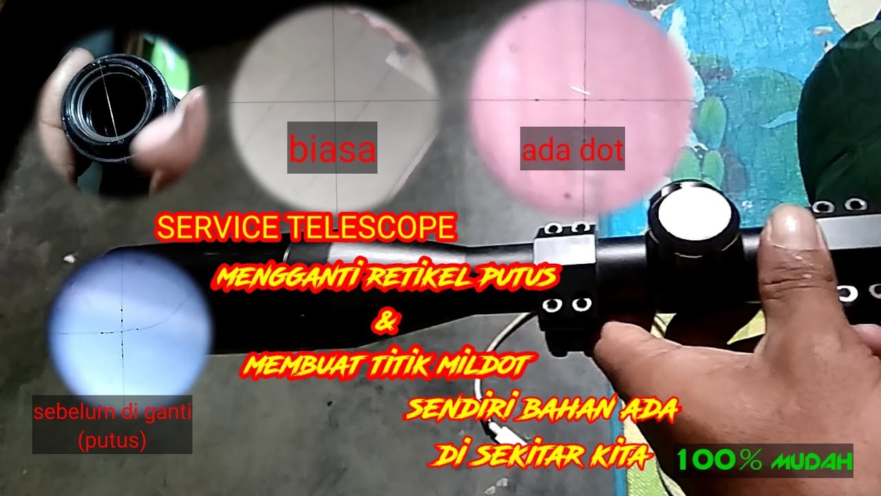 mengganti retikel telescope yang putus dan membuat titik mildot//mudah semua bisa