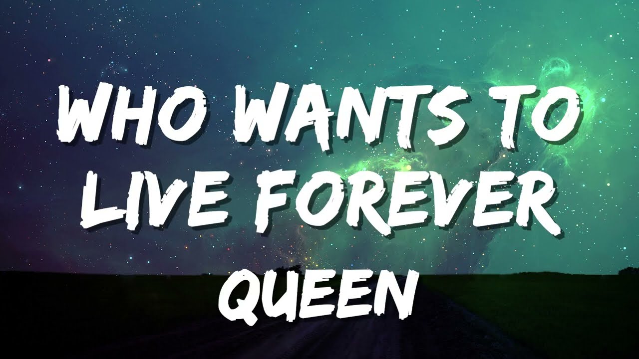 Queen - Who Wants To Live Forever (Lyrics)