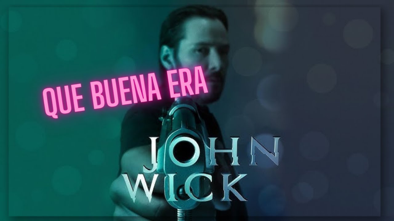 Que buena era John Wick