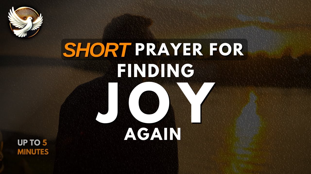DEAR GOD, Help Me Find Joy Again &ndash; A Prayer for Healing and Restoration