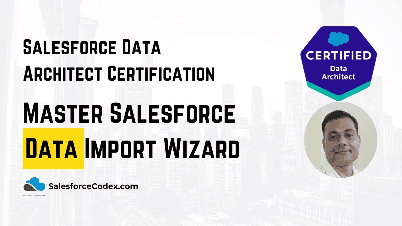 Salesforce Data Import Wizard Tutorial | Data Architect Certification Guide #salesforcecodex