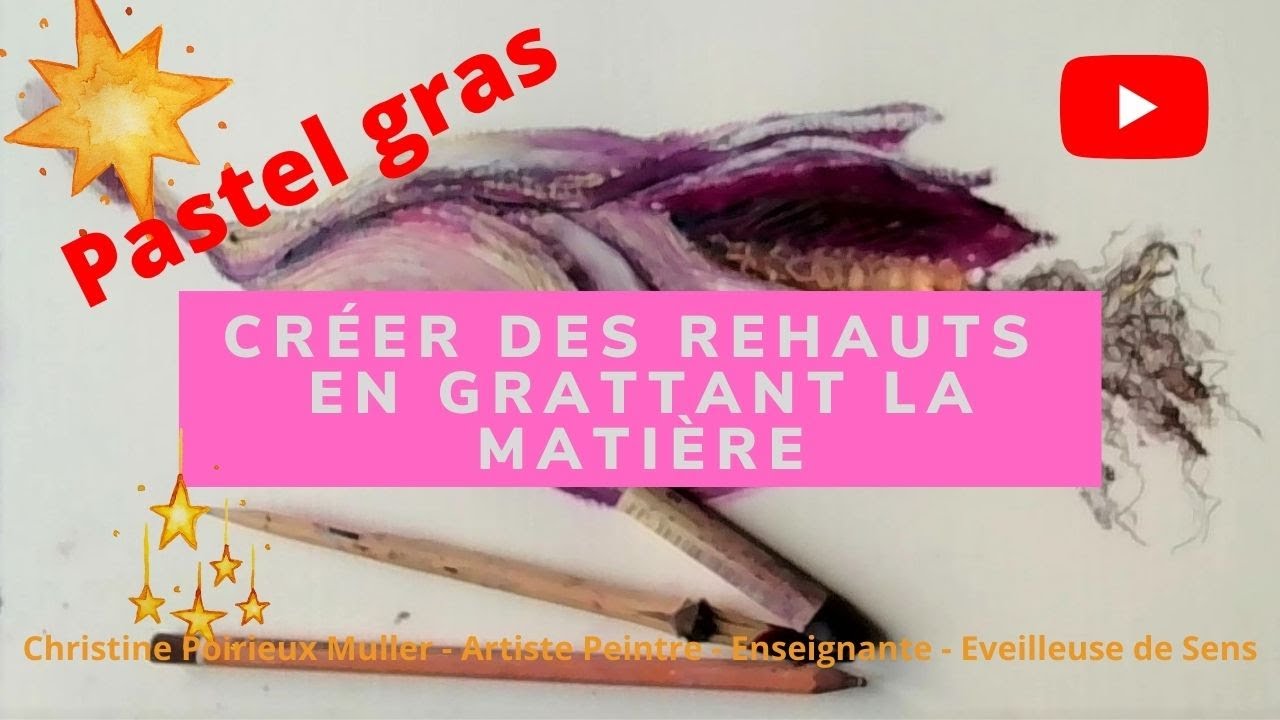 Pastel gras - créer des réhauts en grattant la matière