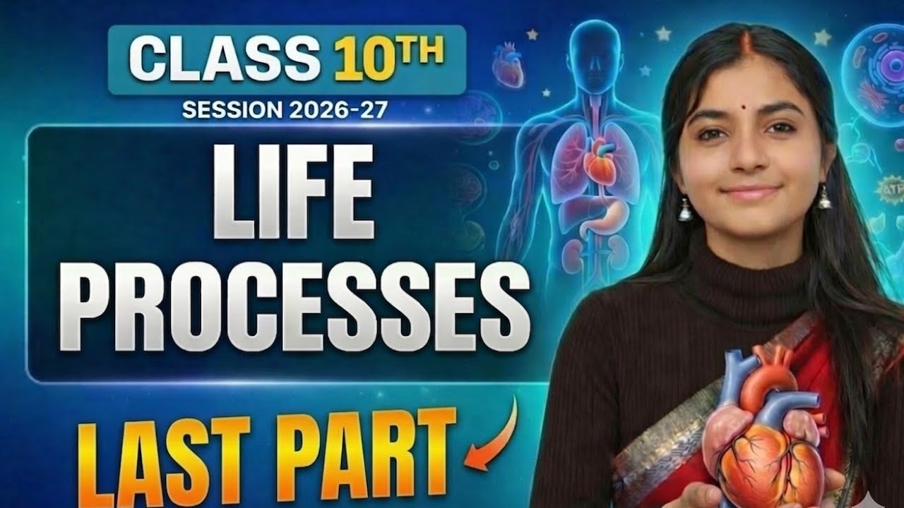 Class 10th Science | Life Processes (Last part) | Session 2026-27