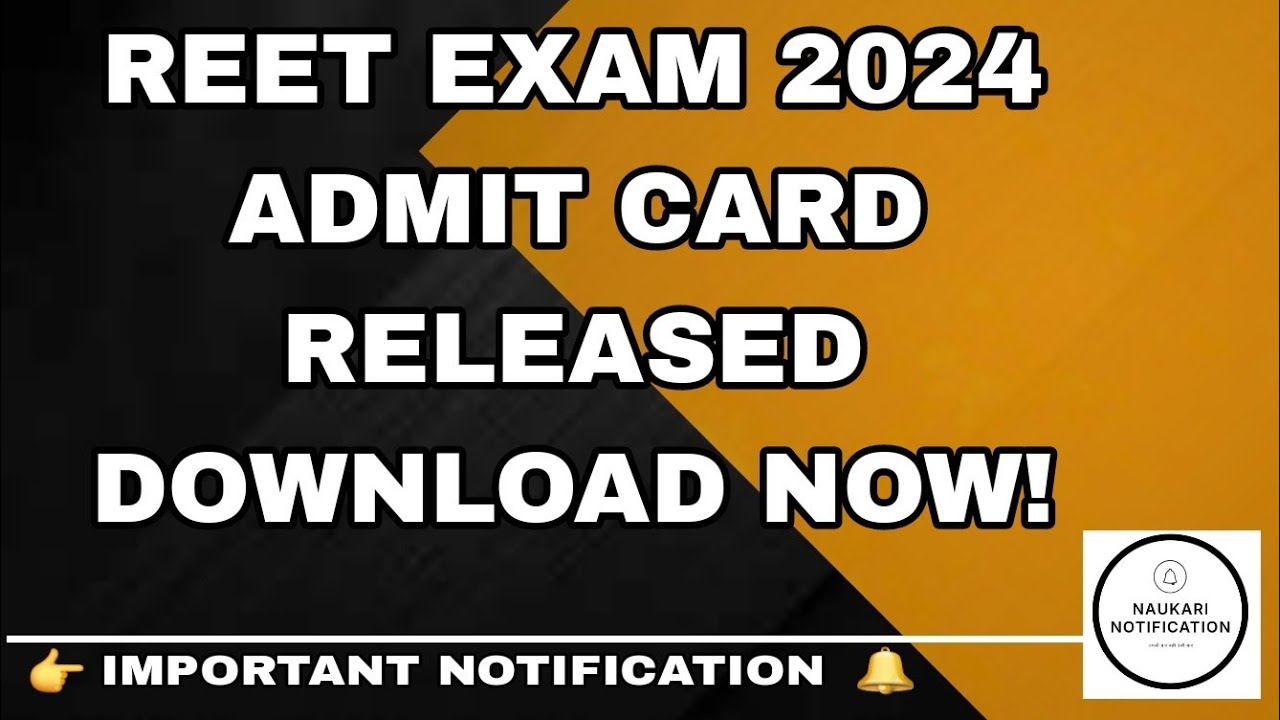 REET EXAM 2024 ADMIT CARD RELEASED | DOWNLOAD NOW | RAJASTHAN ELIGIBILITY EXAMINATION FOR TEACHERS |