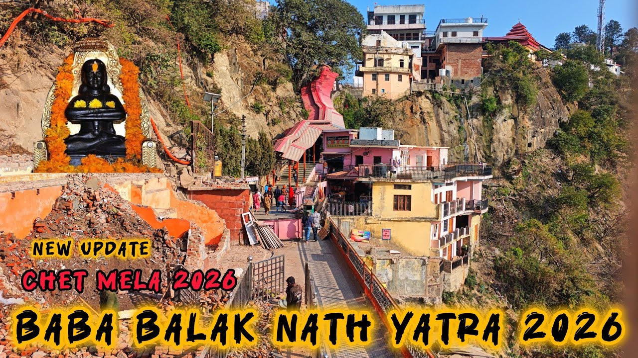 Chet Mela 2026 Baba Balak Nath Ji Yatra 2026 || Shahtalai Mandir Himachal Pradesh ||