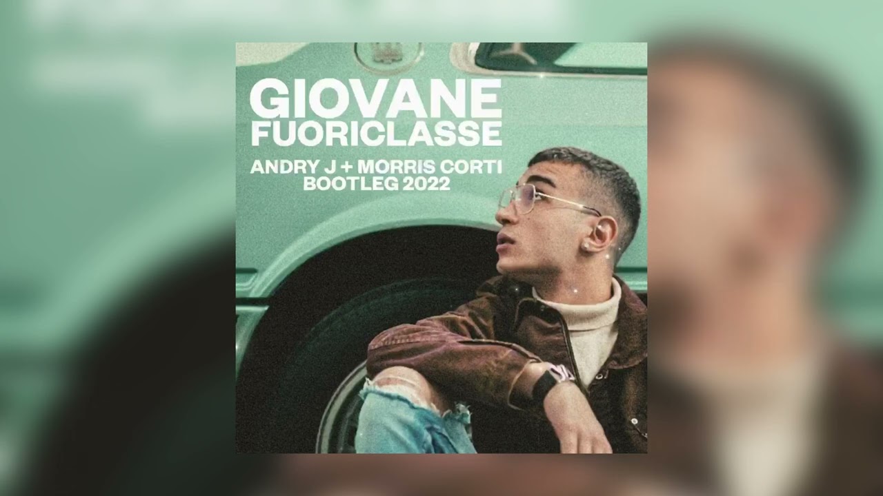 Giovane Fuoriclasse (Andry J + Morris Corti Bootleg Remix 2022)