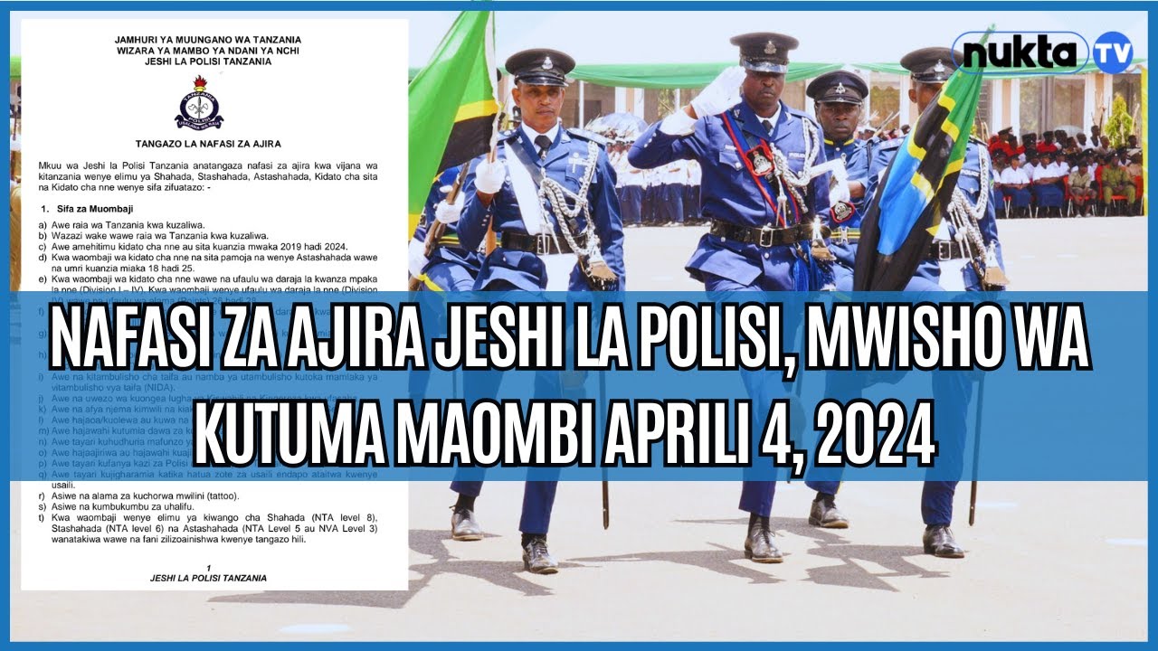 NAFASI ZA AJIRA JESHI LA POLISI  ZATANGAZWA , MWISHO WA KUTUMA MAOMBI  NI APRILI  4