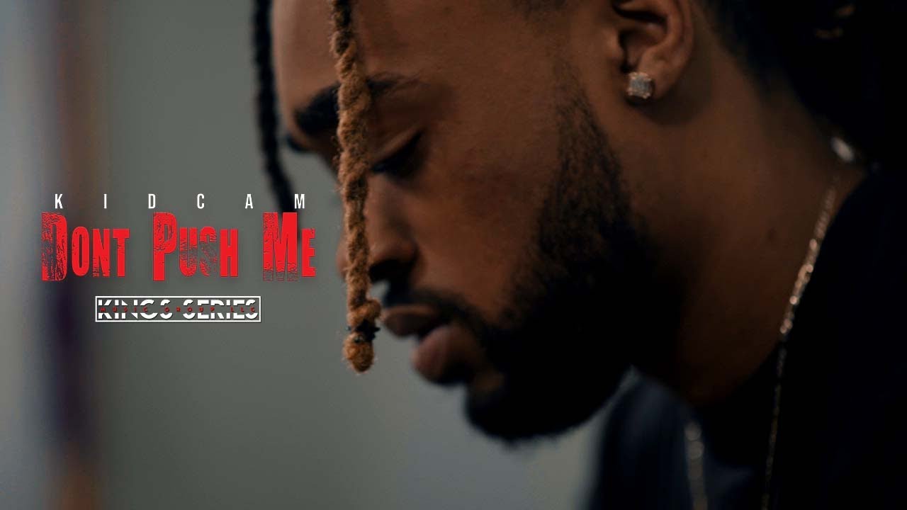 (Watch In QHD) KidCam - Don't Push Me (Directed by King Tyme)