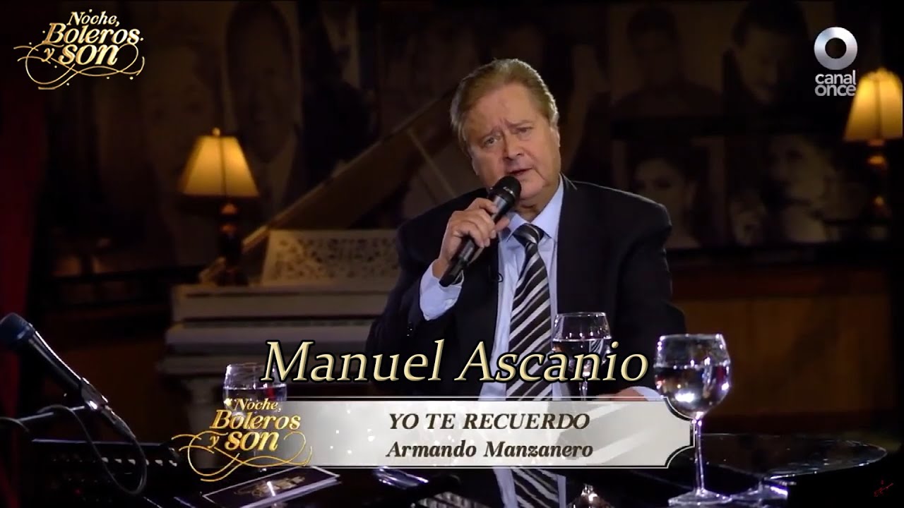 Yo Te Recuerdo - Manuel Ascanio - Noche, Boleros y Son