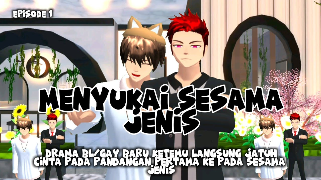 Part ||5|| menyukai sesama jenis episode 1