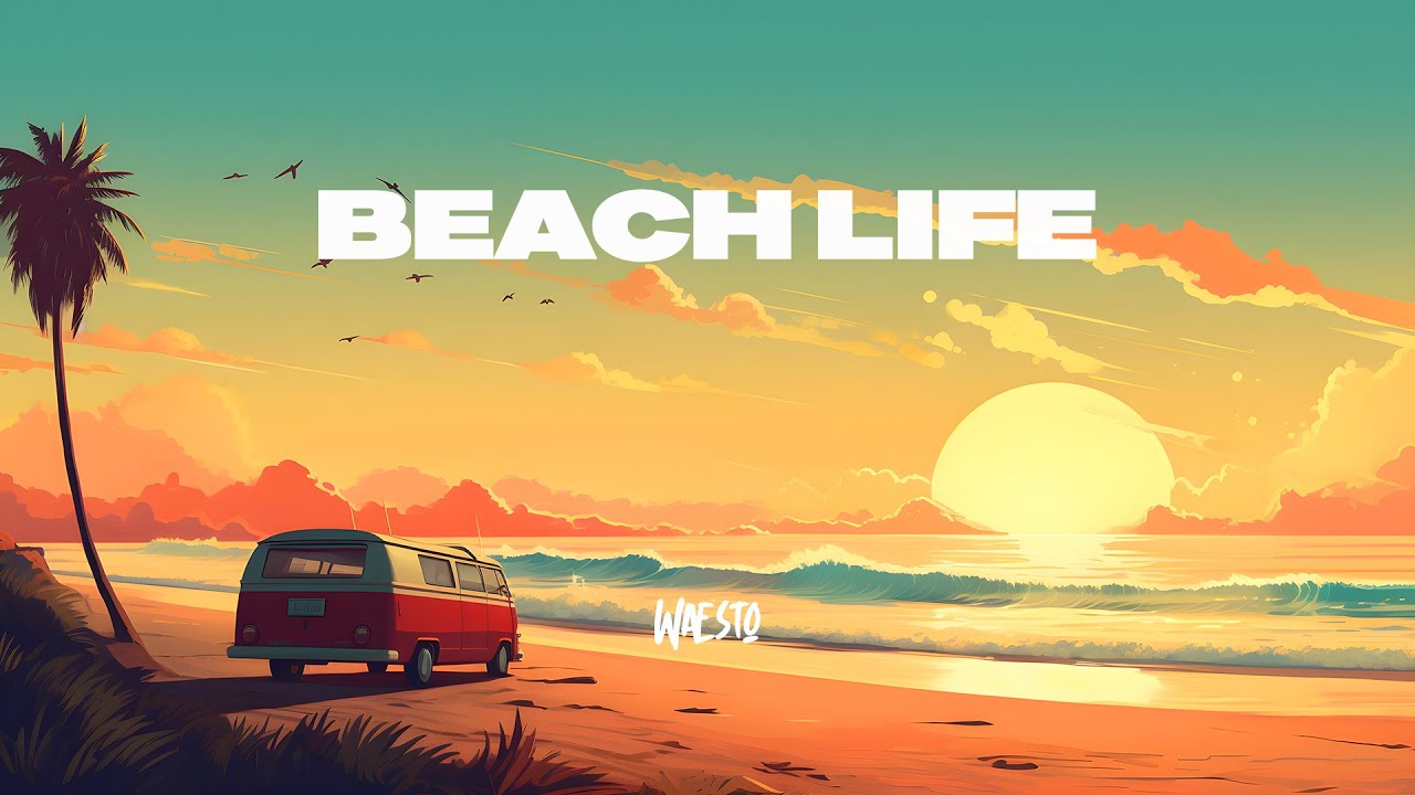 Waesto - Beach Life (Official)