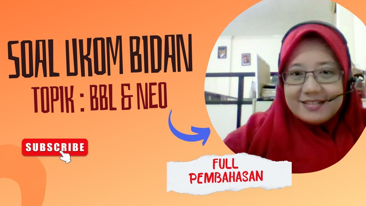 SOAL UKOM BIDAN/PROFESI BIDANTOPIK NEONATUS DAN BBL FULL PEMBAHASAN TERBARU