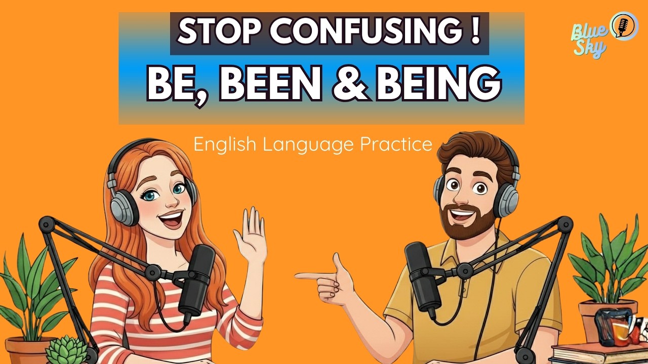 Stop Confusing Be, Been & Being in English | Learn English practice  | English Podcast- Beginners