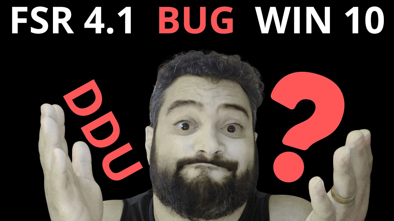 FSR 4.1 COM PROBLEMAS  NO WINDOWS 10 ! Como resolver isso ? Fazer DDU ?