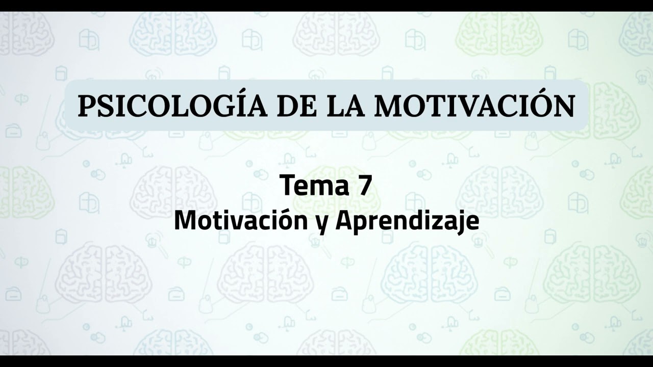 Psicología de la motivación UNED | Tema 7: Motivación y Aprendizaje