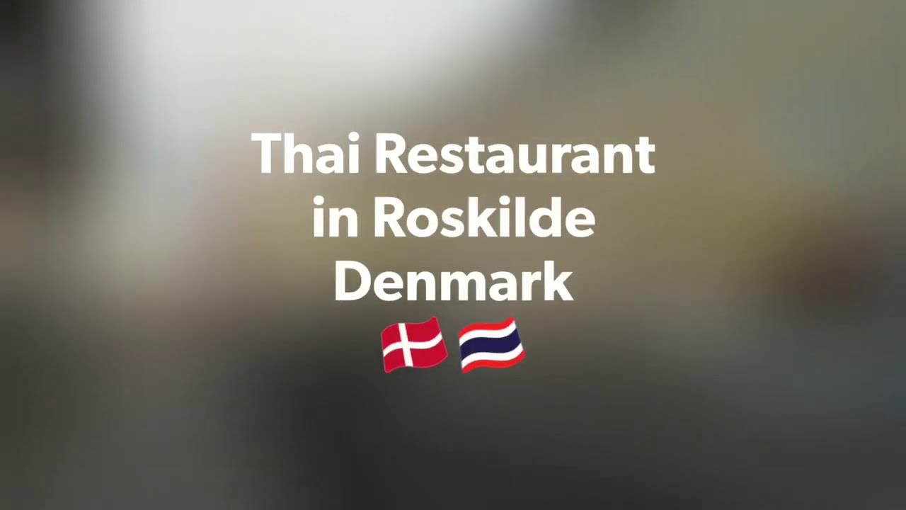 Thai Restaurant in Roskilde Denmark 🇩🇰🇹🇭