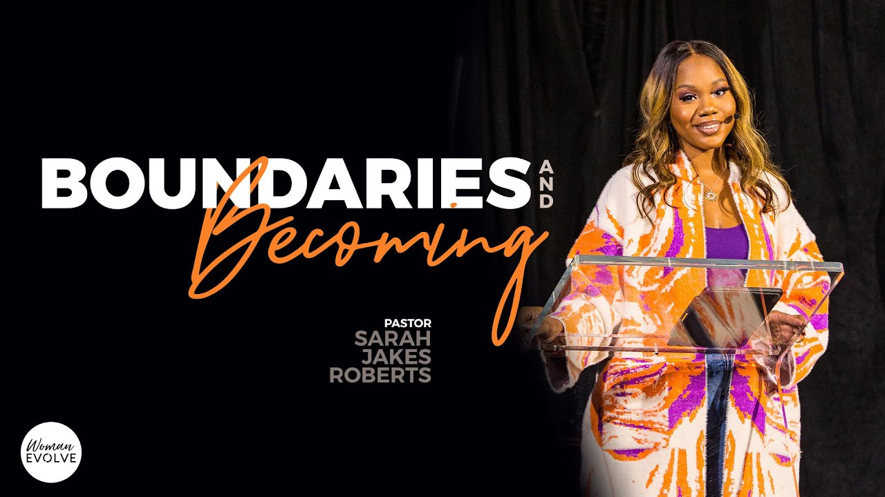 Boundaries And Becoming: Knowing Your Worth and Choosing Better | Sarah Jakes Roberts