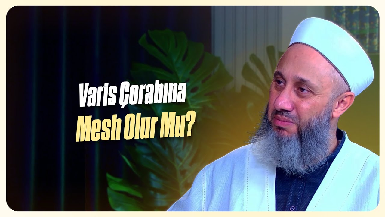Varis Çorabına Mesh Olur Mu ? | Fatih Kalender Hoca