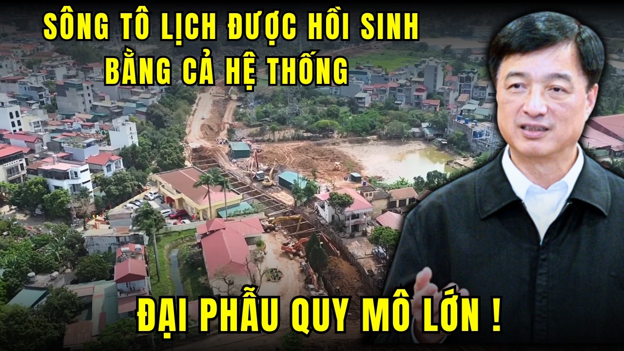 Sông Tô Lịch 2026 - Kỳ Tích Phát Triển Hay Lừa Dối ?