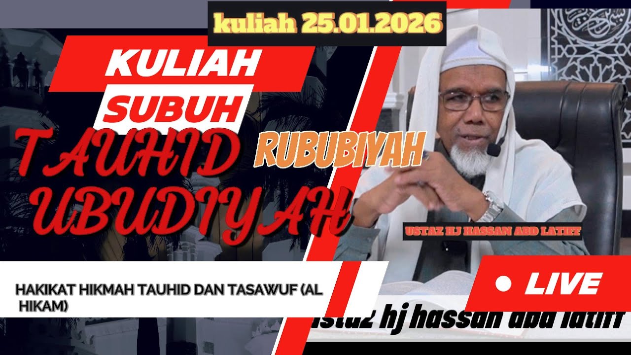 25-01-26 Ustaz Hj Hassan Abd Latiff:KITAB IBNU ATHOILLAH ASKANDARY KH:32 PELAJARILAH KEKURANGAN DIRI