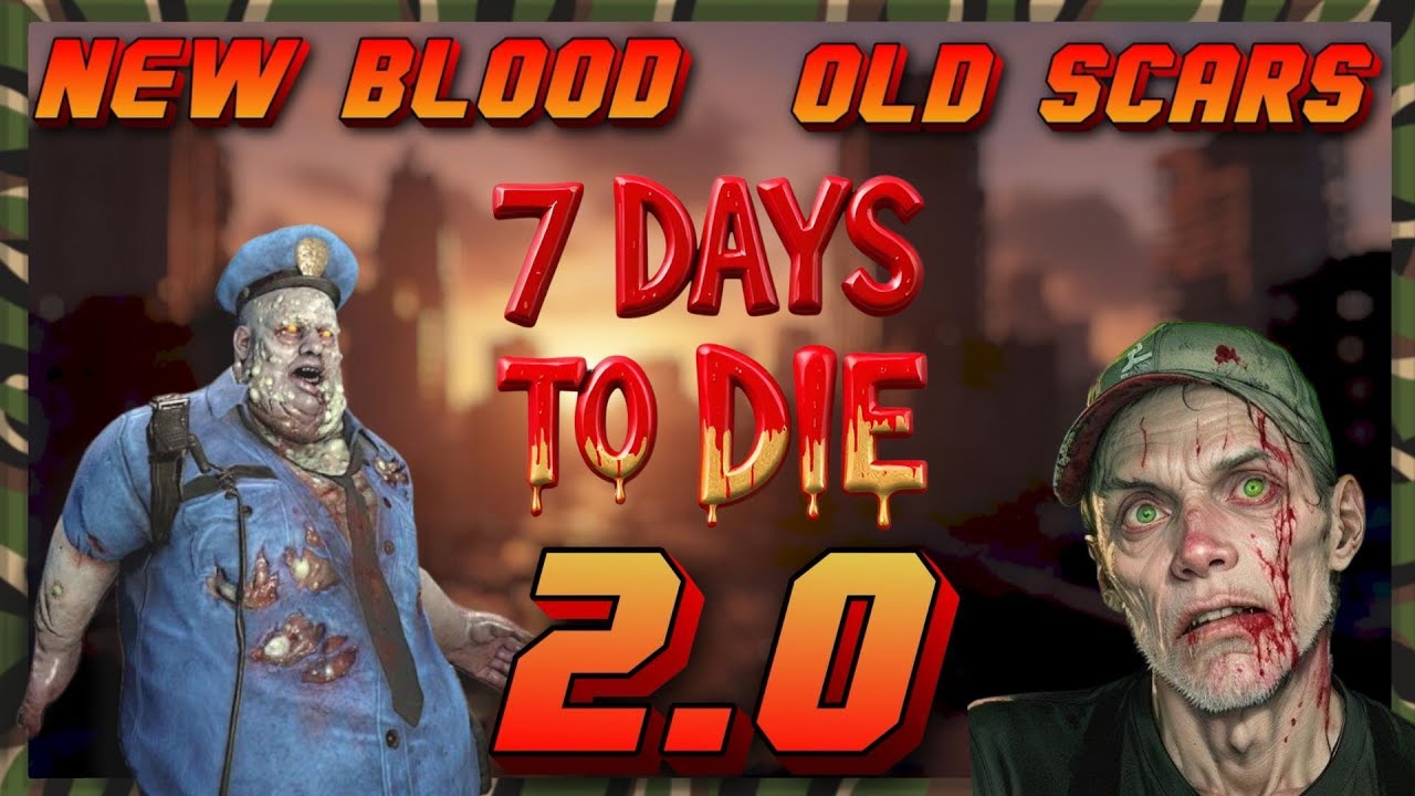 NEW BLOOD - OLD SCARS ~ 7 Days To Die 2.0 ~ Ashes To Empire!