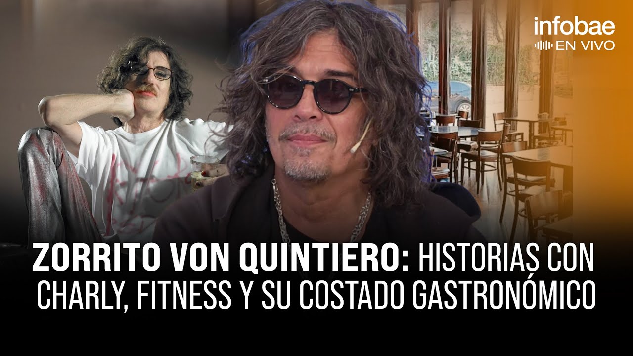 ZORRITO VON QUINTIERO: HISTORIAS con CHARLY, FITNESS y su COSTADO GASTRONÓMICO