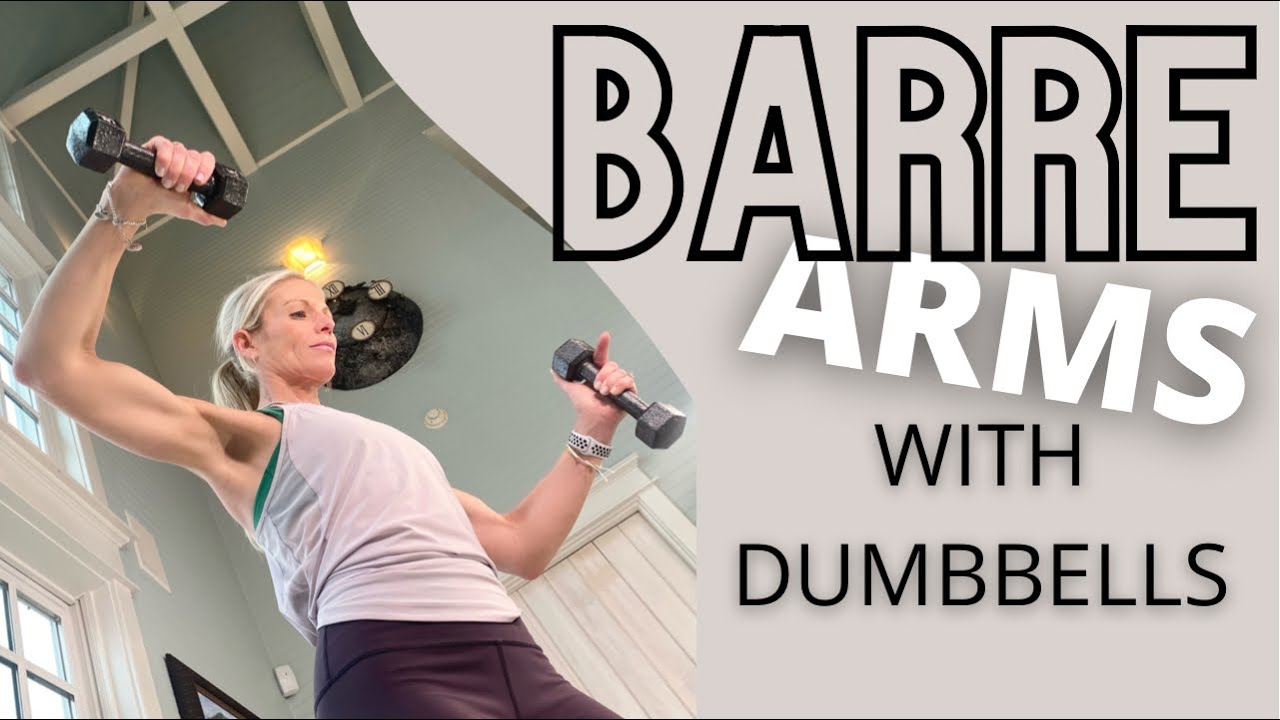 Barre Arms - 20 Minute Arm Toning Workout Standing Up with Dumbbells