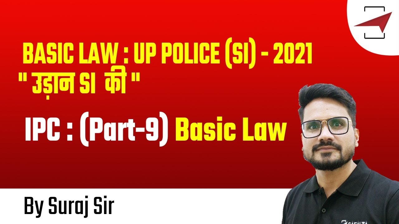 BASIC LAW UP POLICE (SI) - 2021 | IPC : (Part-9) | By Suraj Sir
