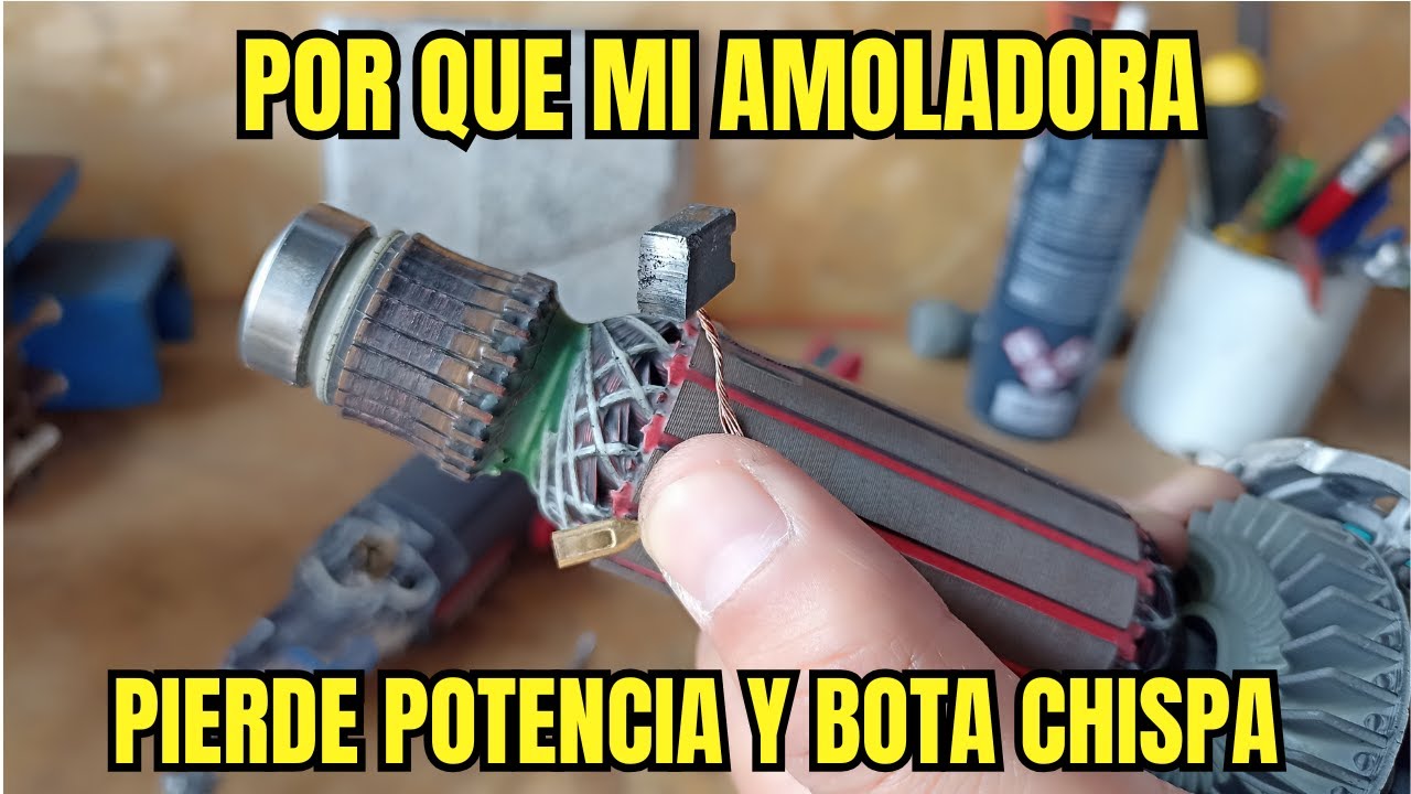 POR QUÉ mi AMOLADORA pierde fuerza y sale chispa?