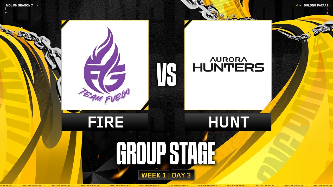 MDL PH S7 - W1D3 -FIRE vs HUNT GAME 1