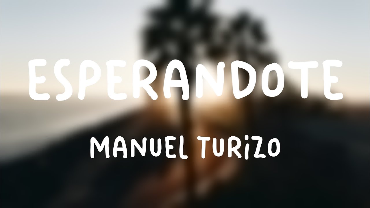 Esperándote - Manuel Turizo (Lyrics Video)