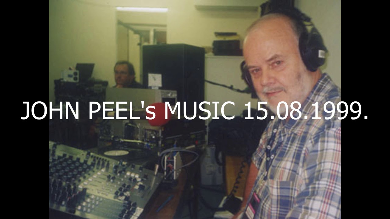 John Peel's Music from my old Tapes. 15.08.1999.BFBS