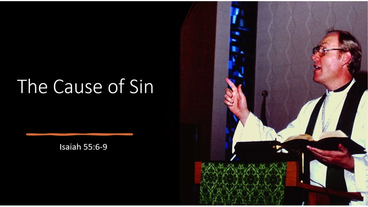 The cause of sin (Isaiah 55:6-9)