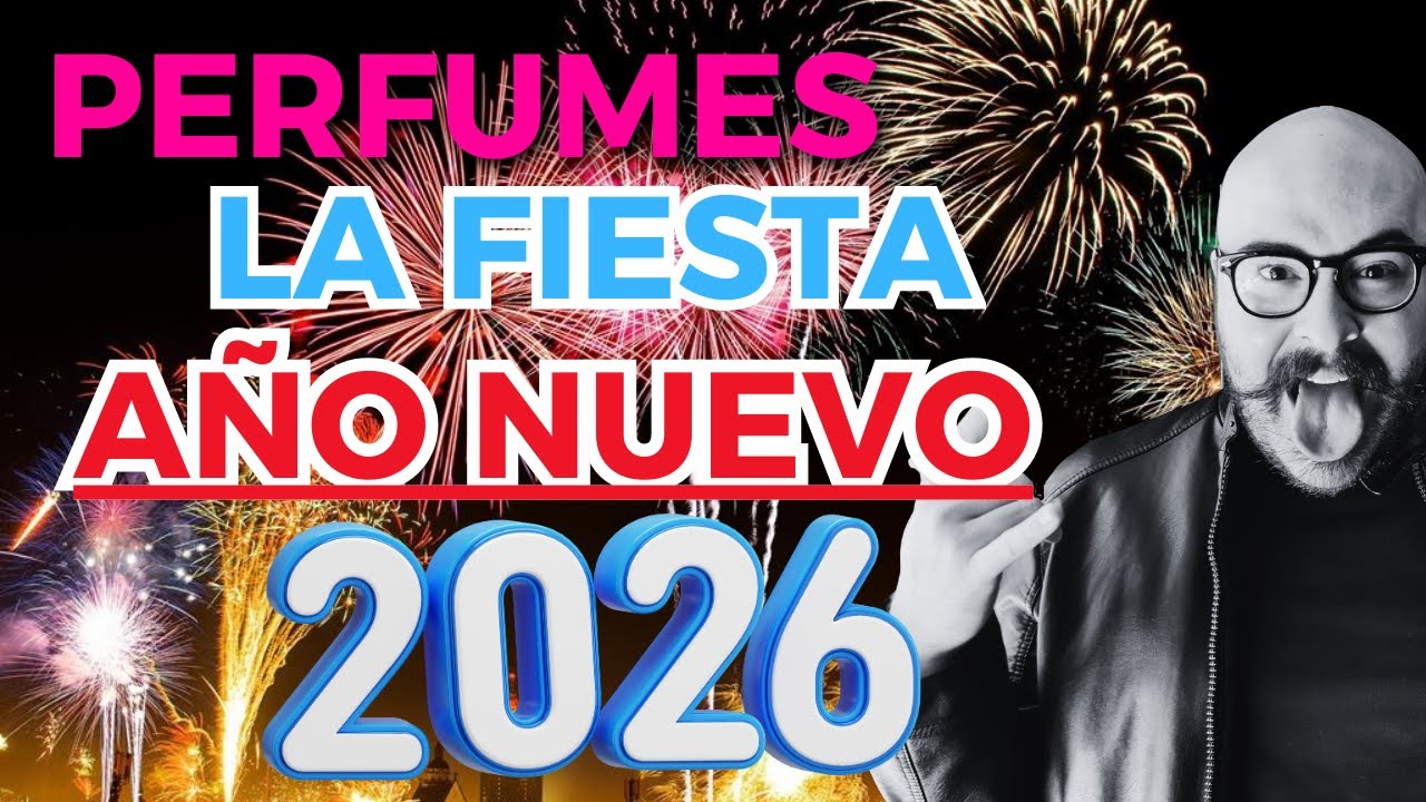Recomendaciones de perfumes para usar en la Fiesta de A&ntilde;o Nuevo