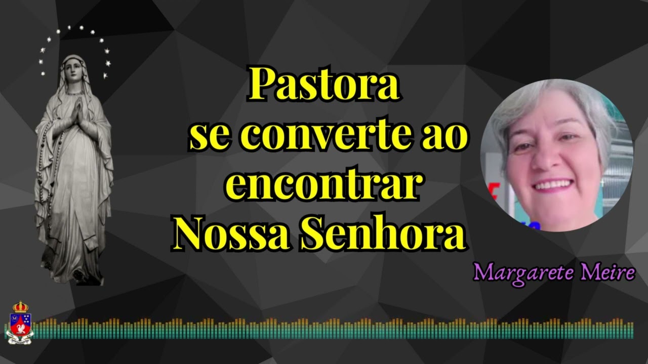 Pastora se converte ao encontrar Nossa Senhora | |  Margarete Meire