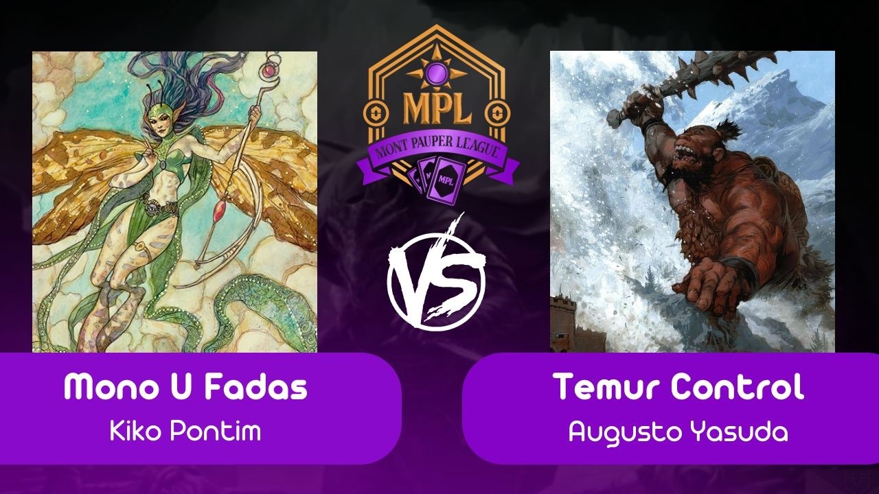 [Pauper na Mont] Mono U Fadas VS Temur Control (R 01 - 10/02/2026)